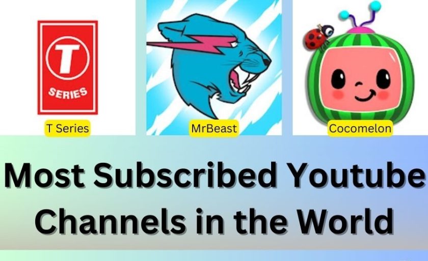 Most Subscribed YouTube channels in the World